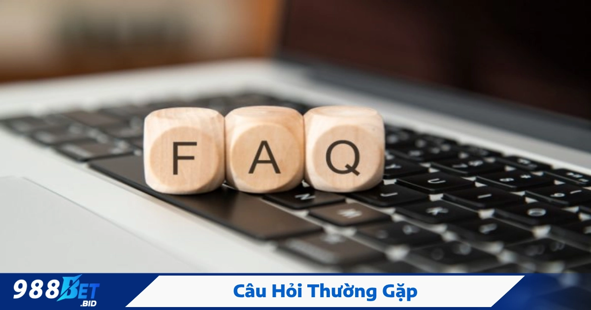 Câu Hỏi Thường Gặp 988BET: Giải Đáp Thắc Mắc Trong 1 Phút 1 Câu Hỏi Thường Gặp - Các Vấn Đề Liên Quan Đến Tài Khoản & Đăng Nhập