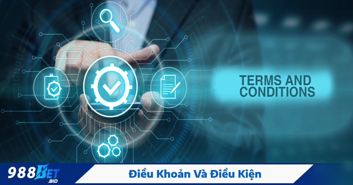 Điều Khoản Và Điều Kiện - Quy Định Về Đăng Ký & Sử Dụng Dịch Vụ Tại 988BET