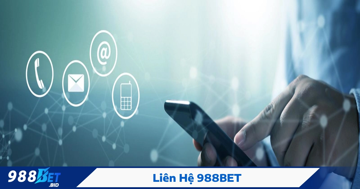 Liên Hệ 988BET – Đội Ngũ Hỗ Trợ Khách Hàng Tận Tâm 24/7 3 Giải Quyết Mọi Vấn Đề Nhanh Chóng