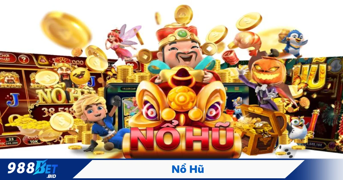 NỔ HŨ 3 Bí Kíp Chơi Nổ Hũ 988BET Để Trúng Lớn